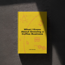 Load image into Gallery viewer, What I Know About Growing a Coffee Business - Colin Harmon
